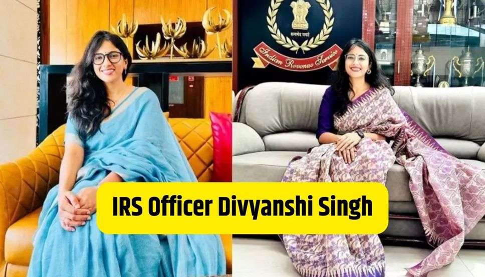  IRS Officer Divyanshi Singh 