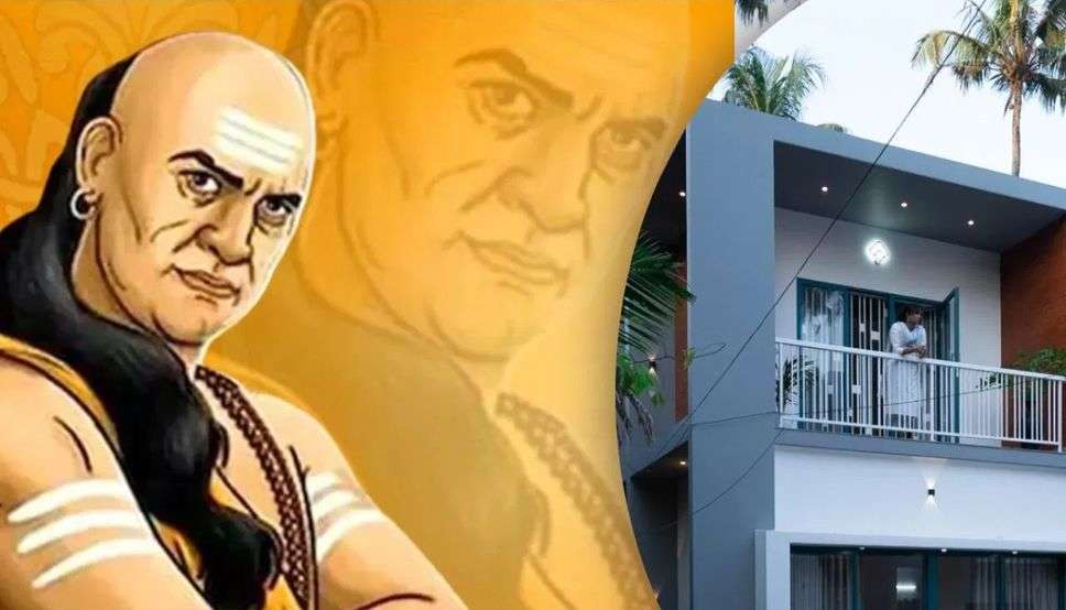 Chanakya Niti के अनुसार इन जगहों पर भूलकर भी ना बनाए अपने सपनों का महल, देखे जल्दी….