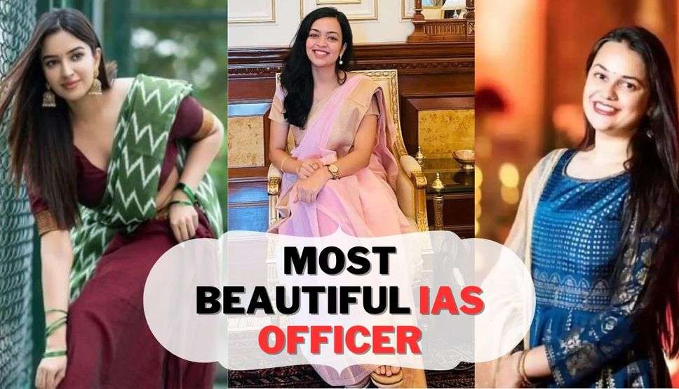 Most Beautiful IAS Officer